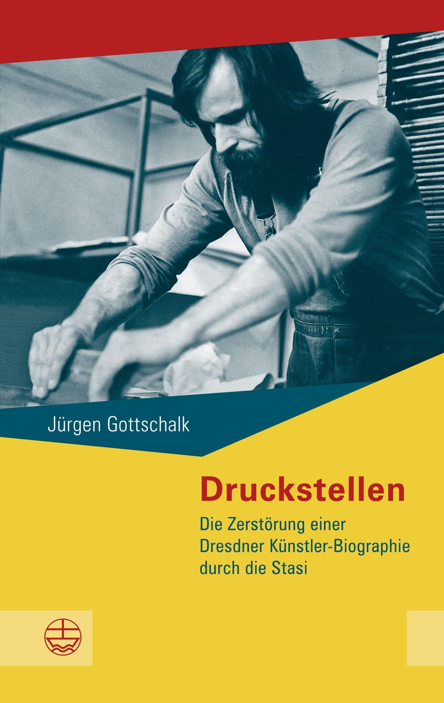 Druckstellen: Die Zerstörung einer Dresdner Künstler-Biographie durch die Stasi (Buchreihe des Sächsischen Landesbeauftragten zur Aufarbeitung der SED-Diktatur) General education