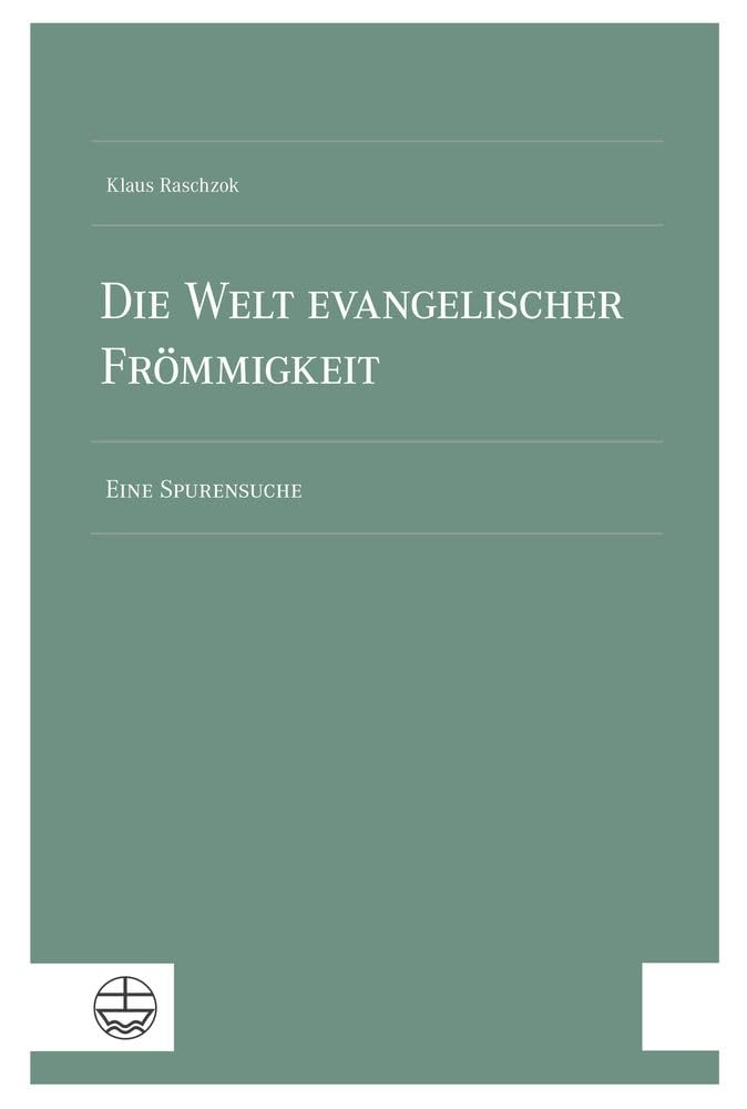 Die Welt evangelischer Frömmigkeit Religion & Esotericism