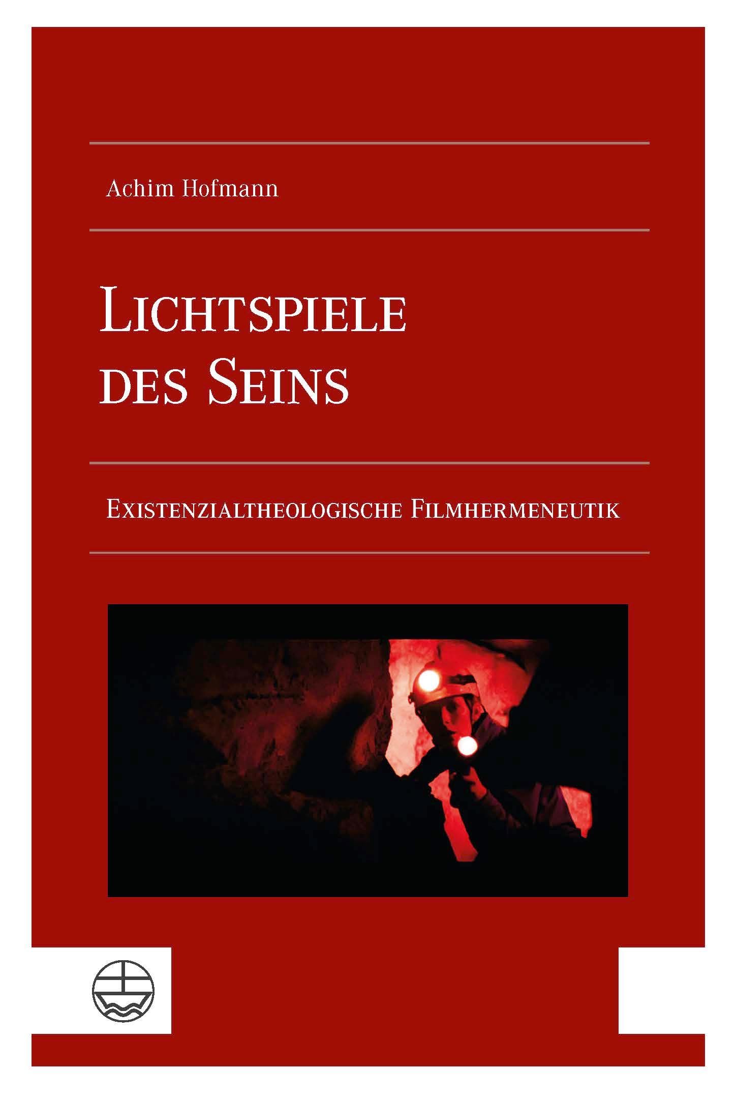 Lichtspiele des Seins: Existenzialtheologische Filmhermeneutik Religion & Esotericism