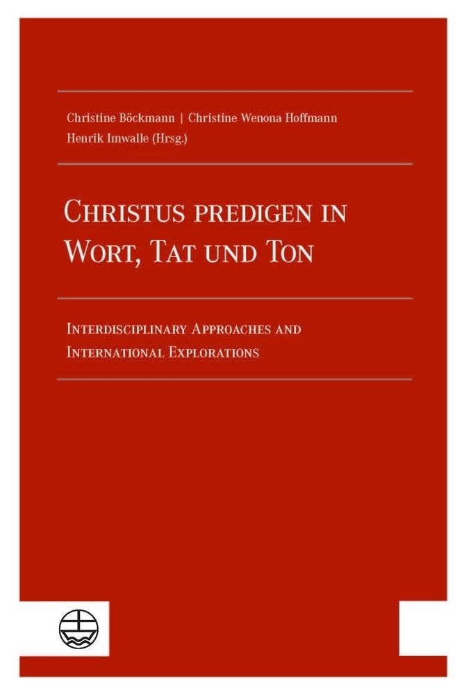 Christus predigen - in Wort, Tat und Ton Religion & Esotericism