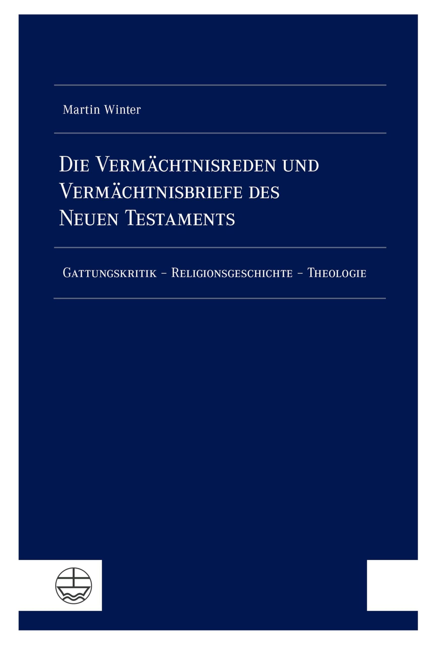 Die Vermächtnisreden und Vermächtnisbriefe des Neuen Testaments Religion & Esotericism