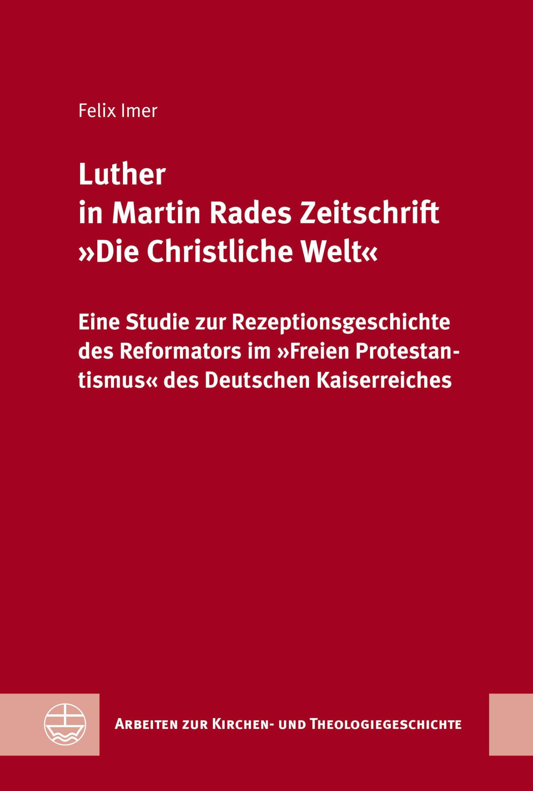 Luther in Martin Rades Zeitschrift 'Die Christliche Welt' Religion & Esotericism