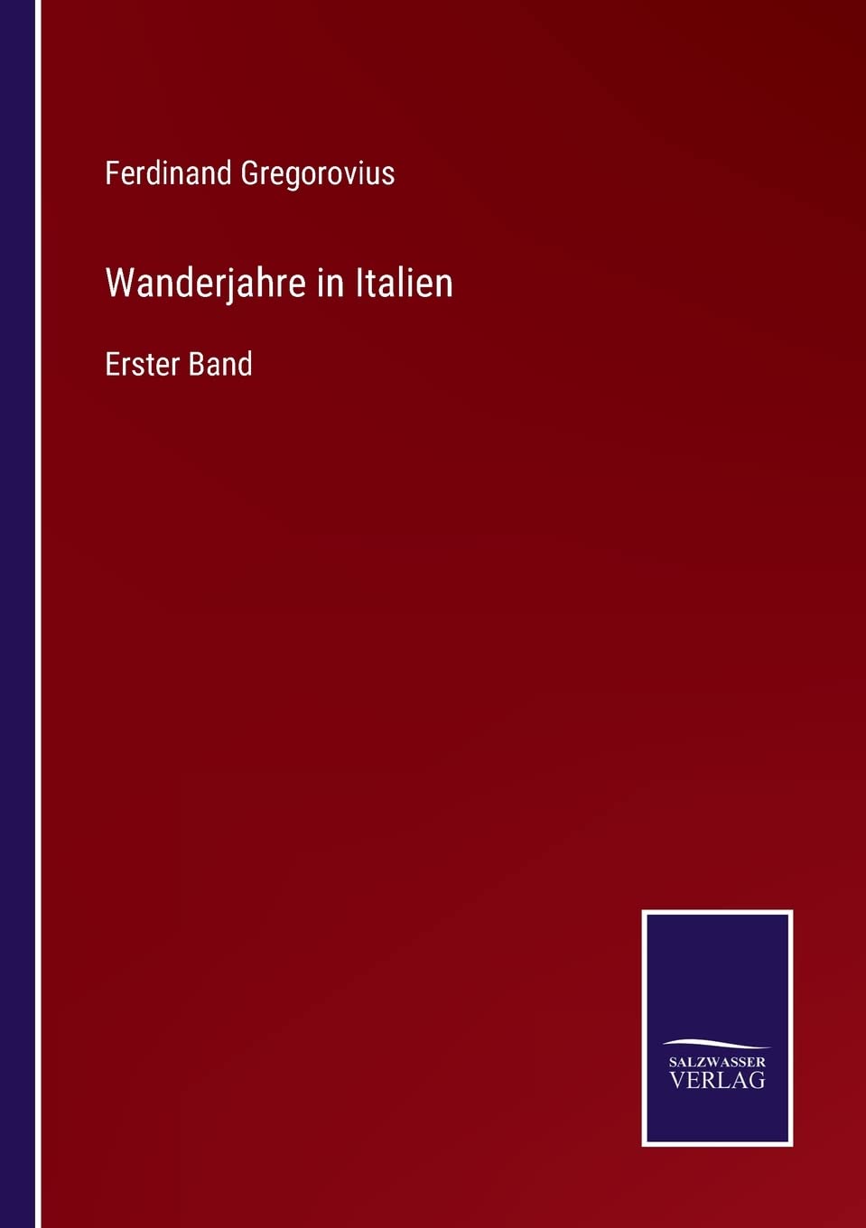 Wanderjahre in Italien: Erster Band Contemporary literature