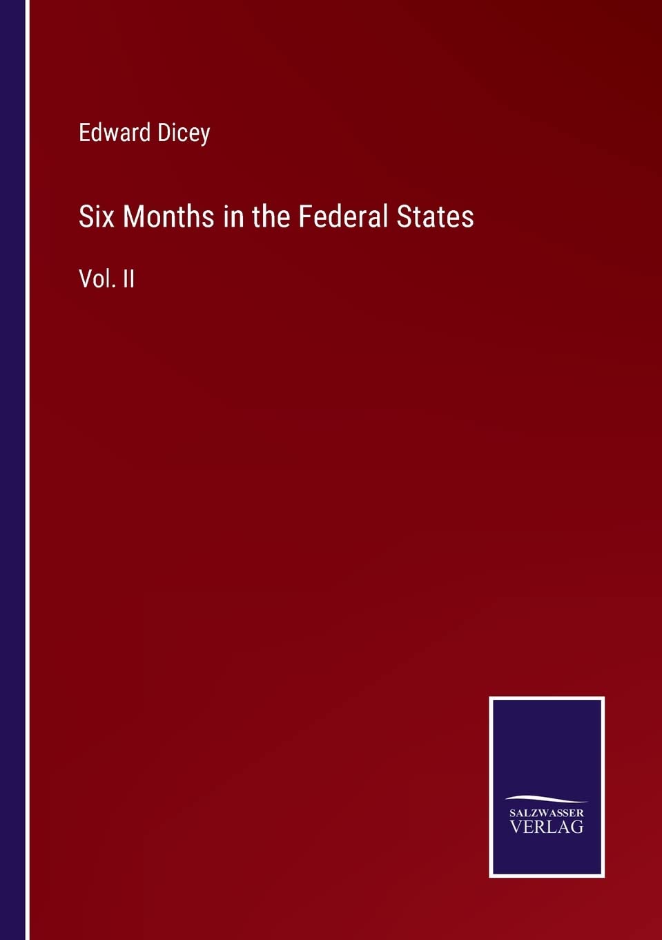 Six Months in the Federal States: Vol. II Contemporary literature