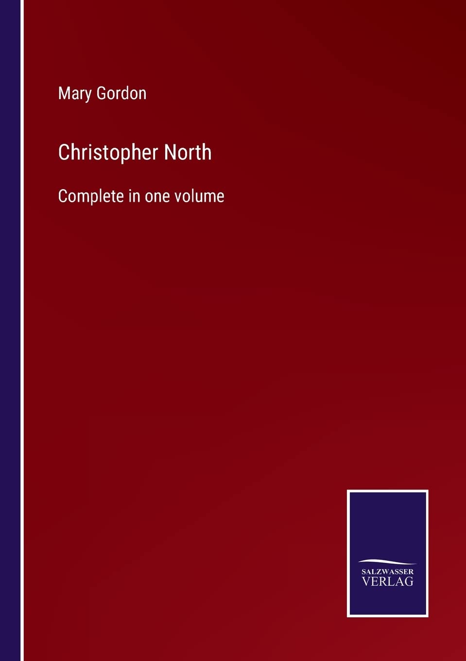 Christopher North: Complete in one volume Contemporary literature