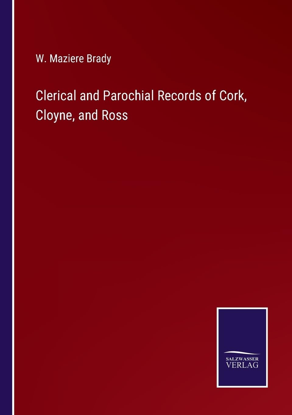 Clerical and Parochial Records of Cork, Cloyne, and Ross Contemporary literature