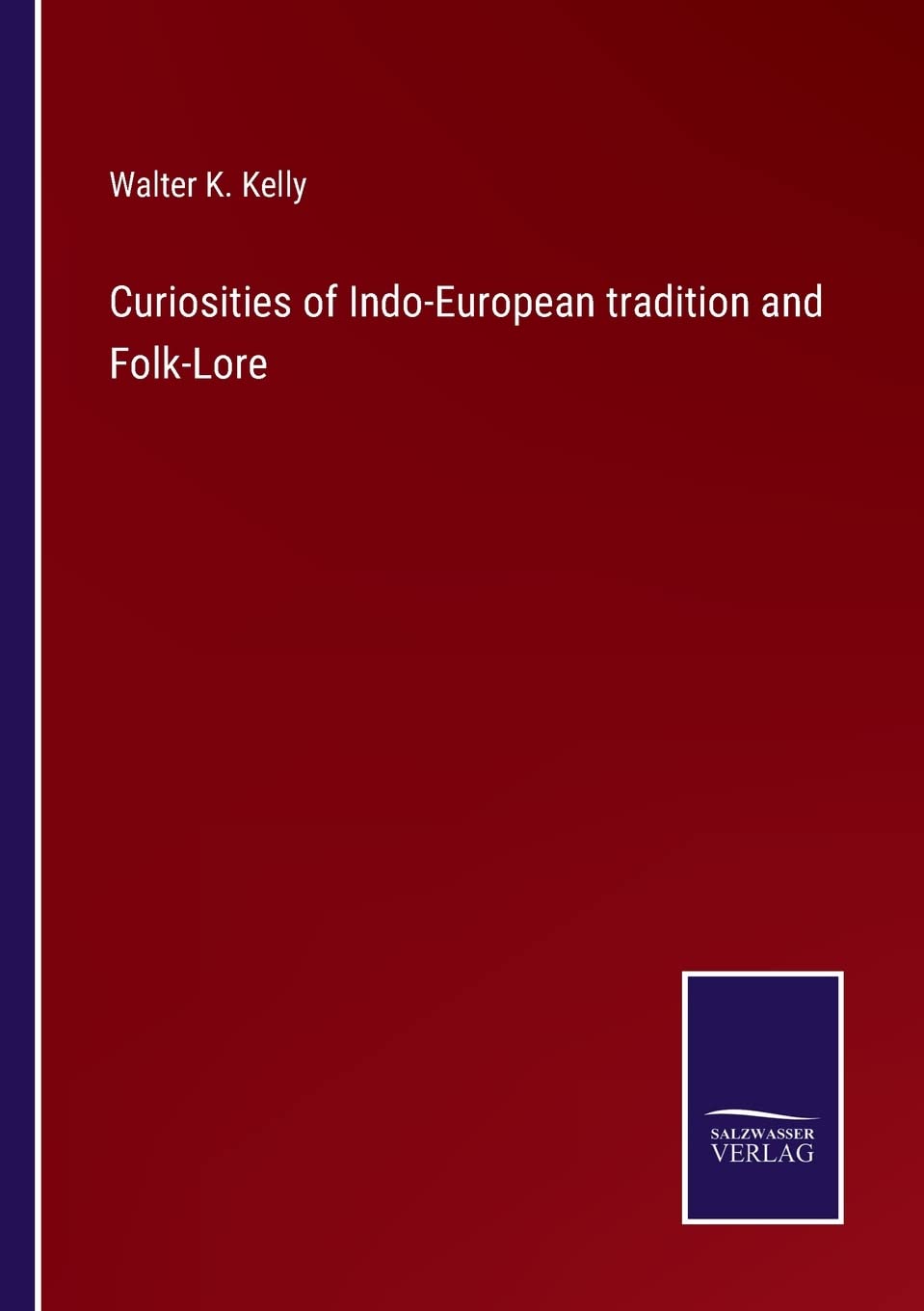 Curiosities of Indo-European tradition and Folk-Lore Contemporary literature