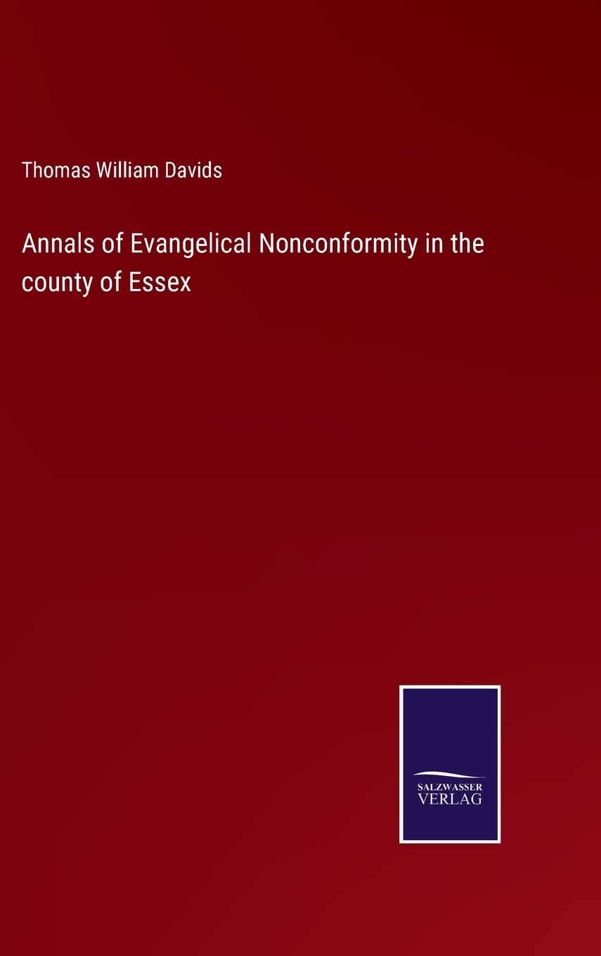 Annals of Evangelical Nonconformity in the county of Essex Contemporary literature