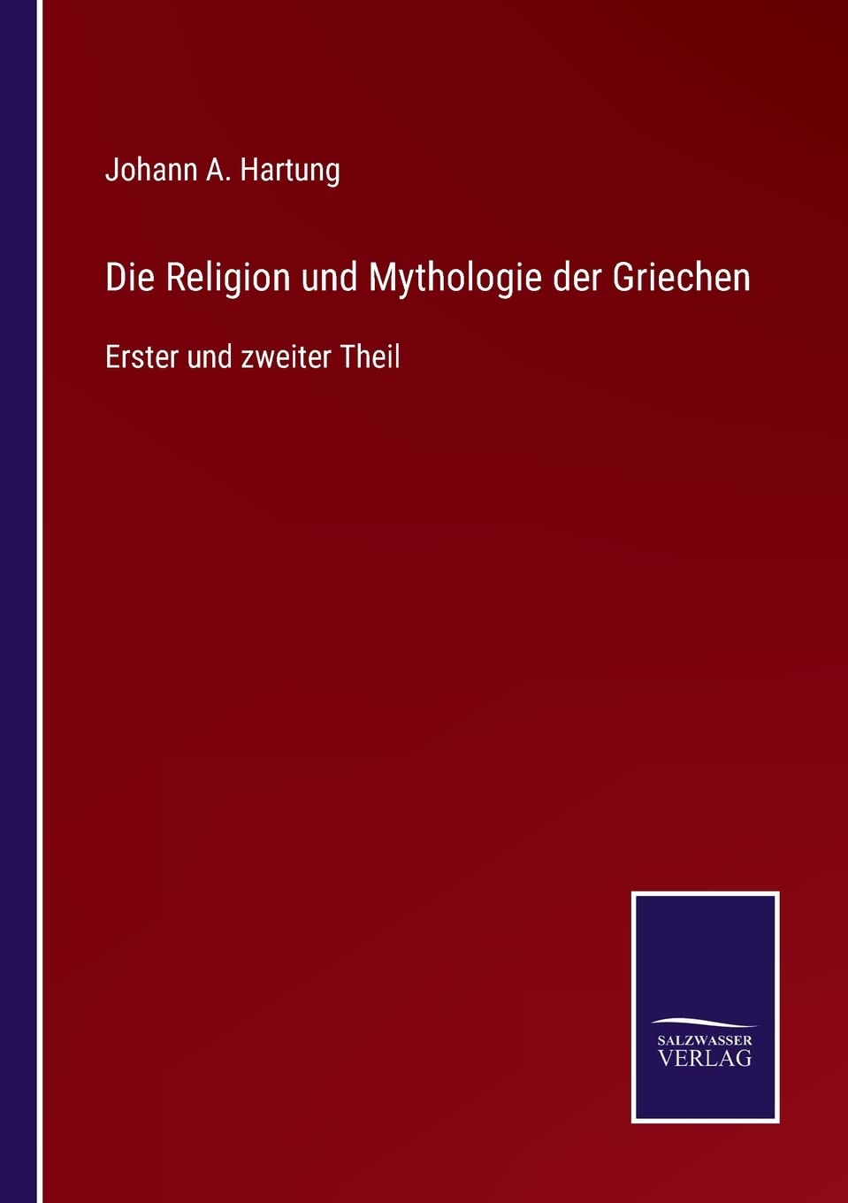 Die Religion und Mythologie der Griechen: Erster und zweiter Theil Contemporary literature