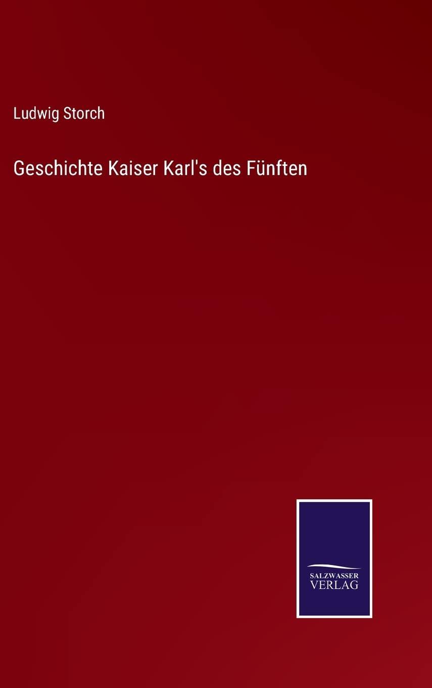 Geschichte Kaiser Karl's des Fünften Contemporary literature
