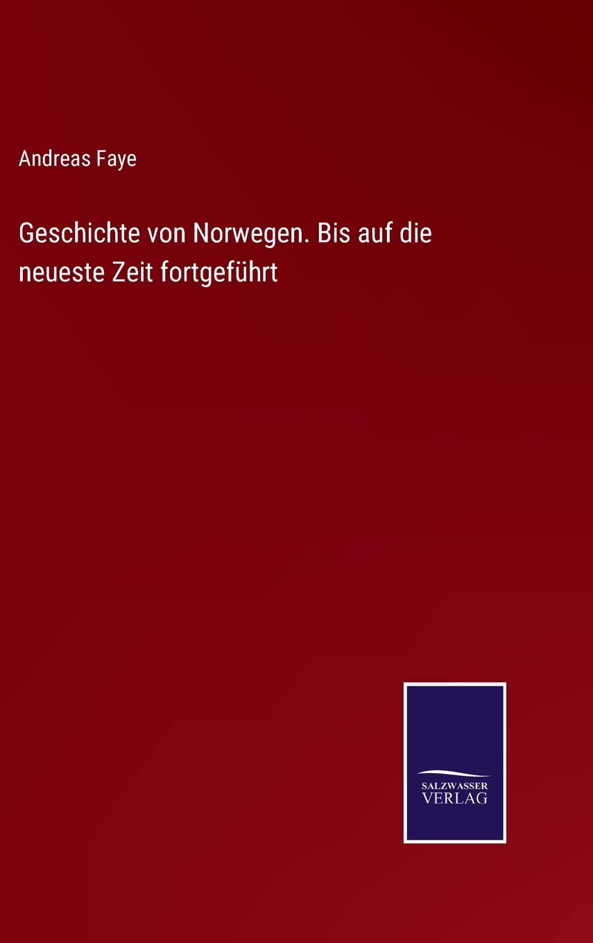 Geschichte von Norwegen. Bis auf die neueste Zeit fortgeführt Contemporary literature