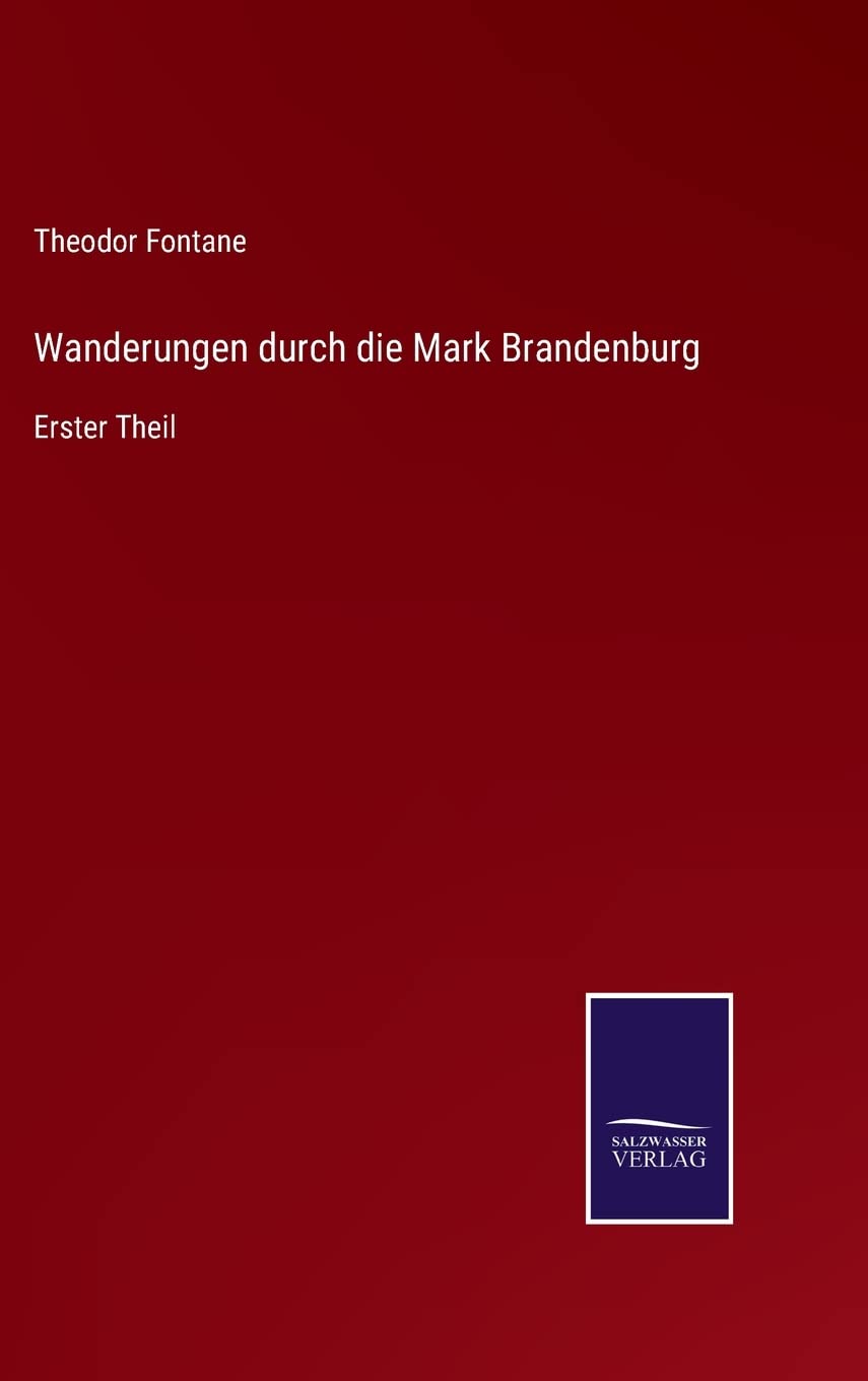 Wanderungen durch die Mark Brandenburg: Erster Theil Contemporary literature
