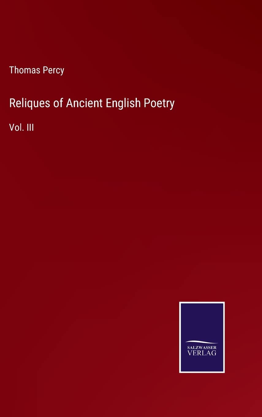 Reliques of Ancient English Poetry: Vol. III Contemporary literature