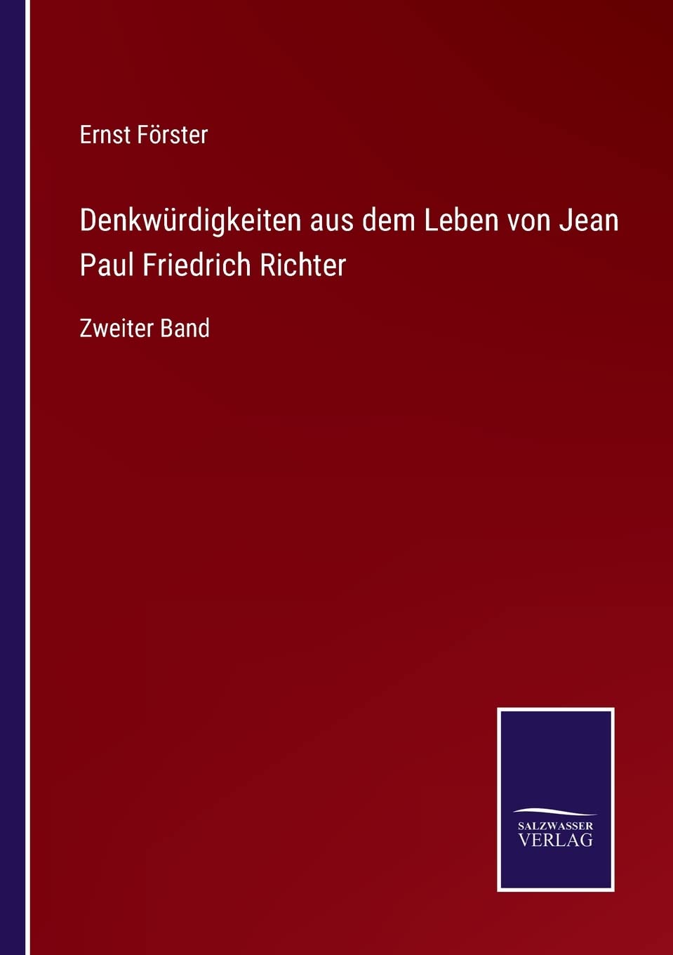 Denkwürdigkeiten aus dem Leben von Jean Paul Friedrich Richter: Zweiter Band Contemporary literature