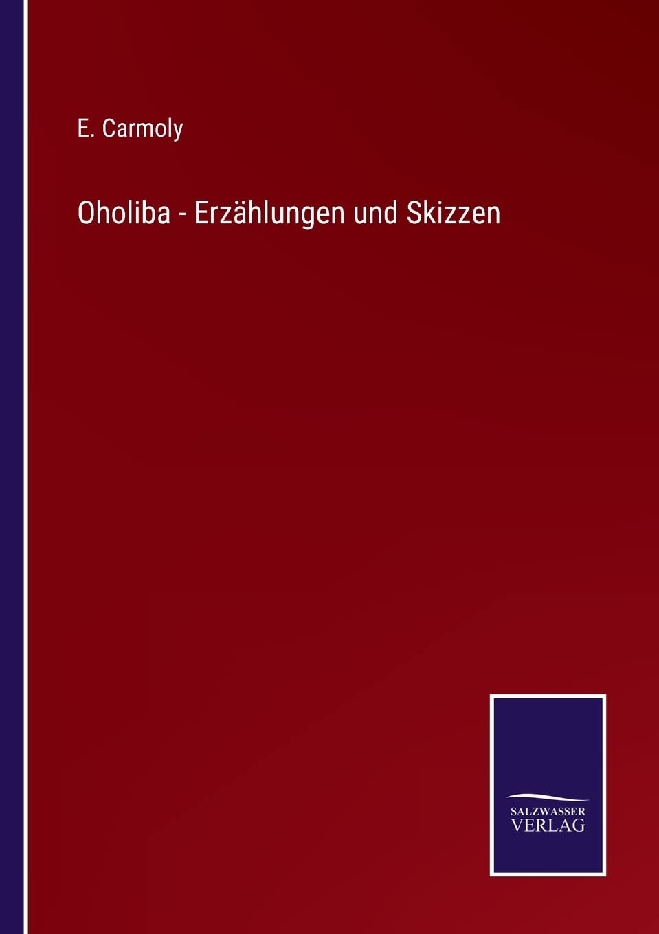 Oholiba - Erzählungen und Skizzen Contemporary literature