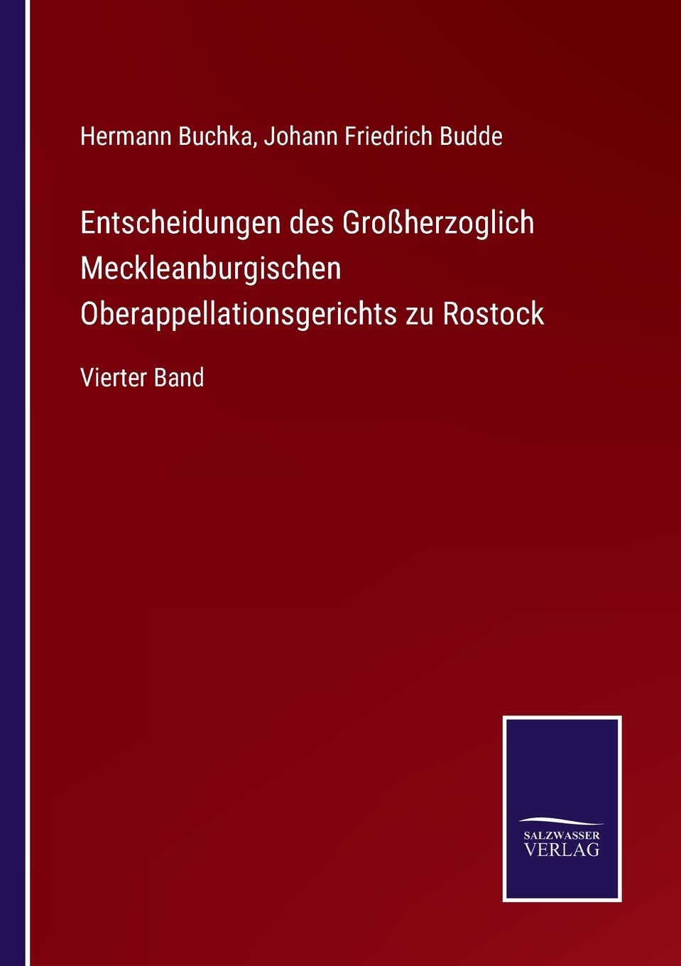 Entscheidungen des Großherzoglich Meckleanburgischen Oberappellationsgerichts zu Rostock: Vierter Band Contemporary literature