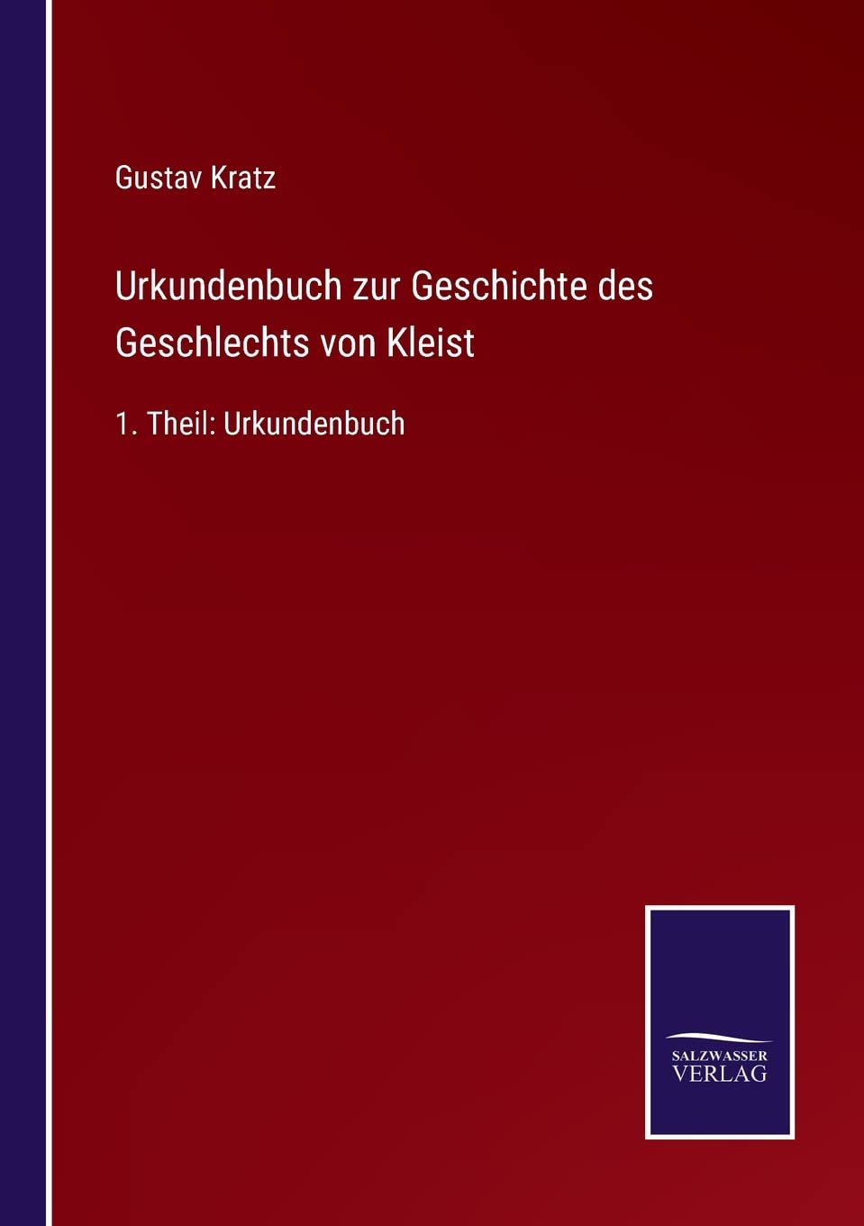Urkundenbuch zur Geschichte des Geschlechts von Kleist: 1. Theil: Urkundenbuch Contemporary literature