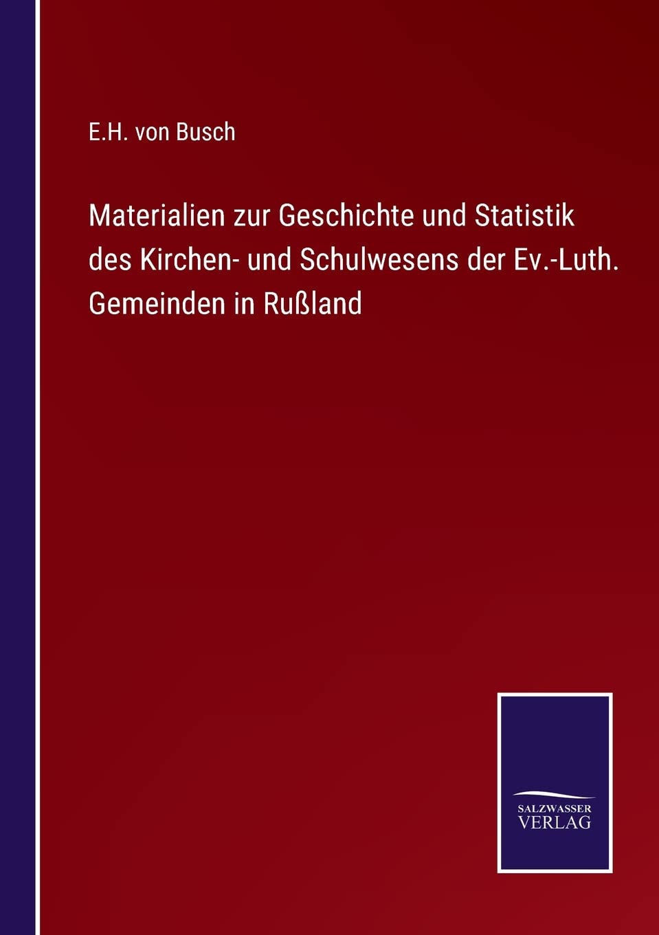 Materialien zur Geschichte und Statistik des Kirchen- und Schulwesens der Ev.-Luth. Gemeinden in Rußland Contemporary literature