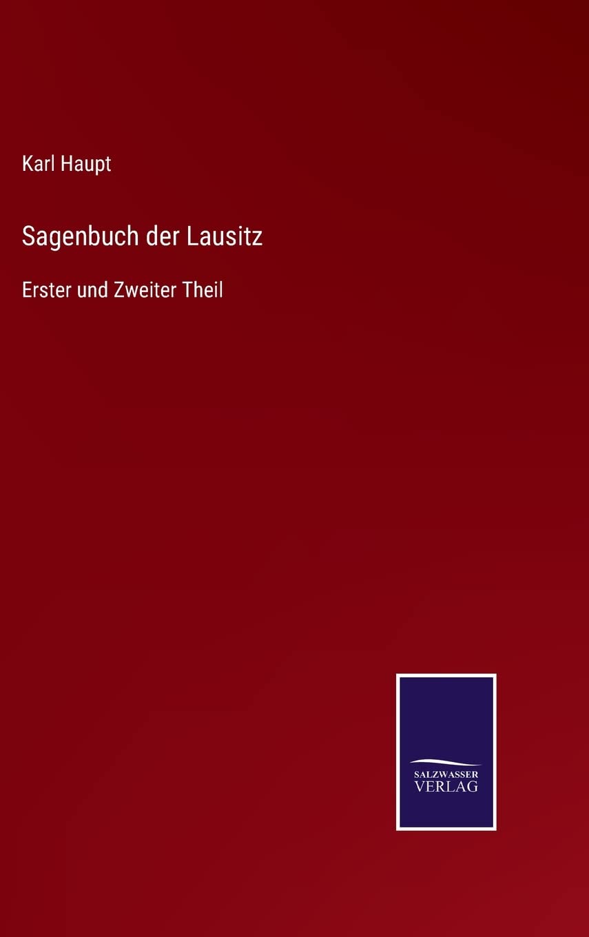 Sagenbuch der Lausitz: Erster und Zweiter Theil Contemporary literature