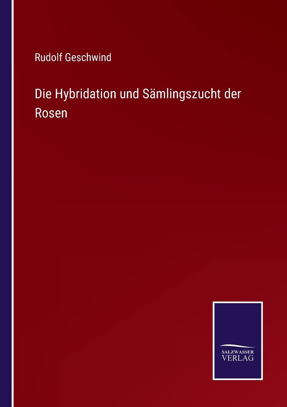 Die Hybridation und Sämlingszucht der Rosen Contemporary literature
