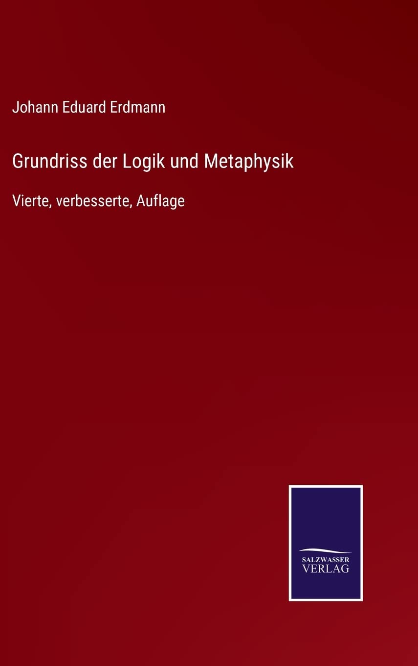 Grundriss der Logik und Metaphysik: Vierte, verbesserte, Auflage Contemporary literature