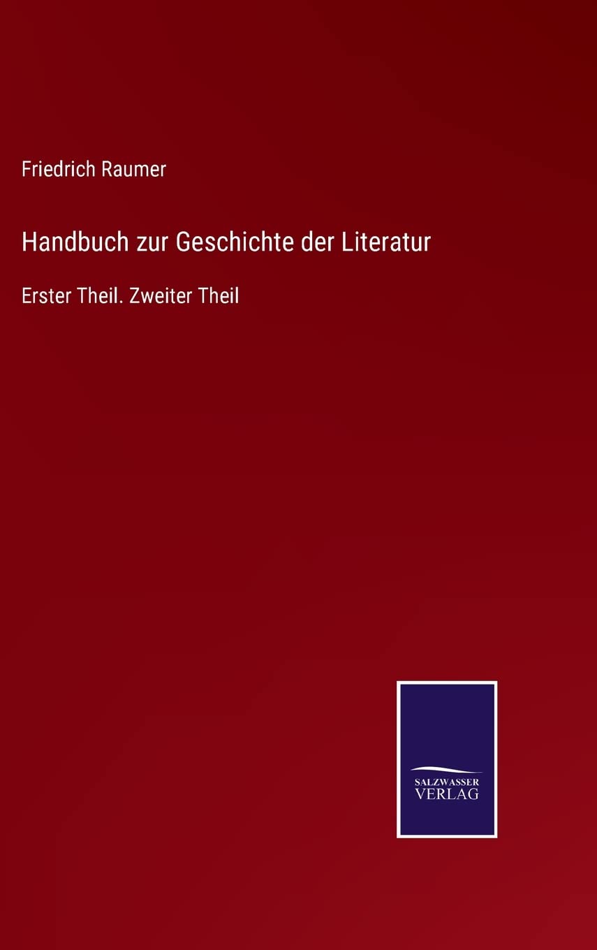 Handbuch zur Geschichte der Literatur: Erster Theil. Zweiter Theil Contemporary literature