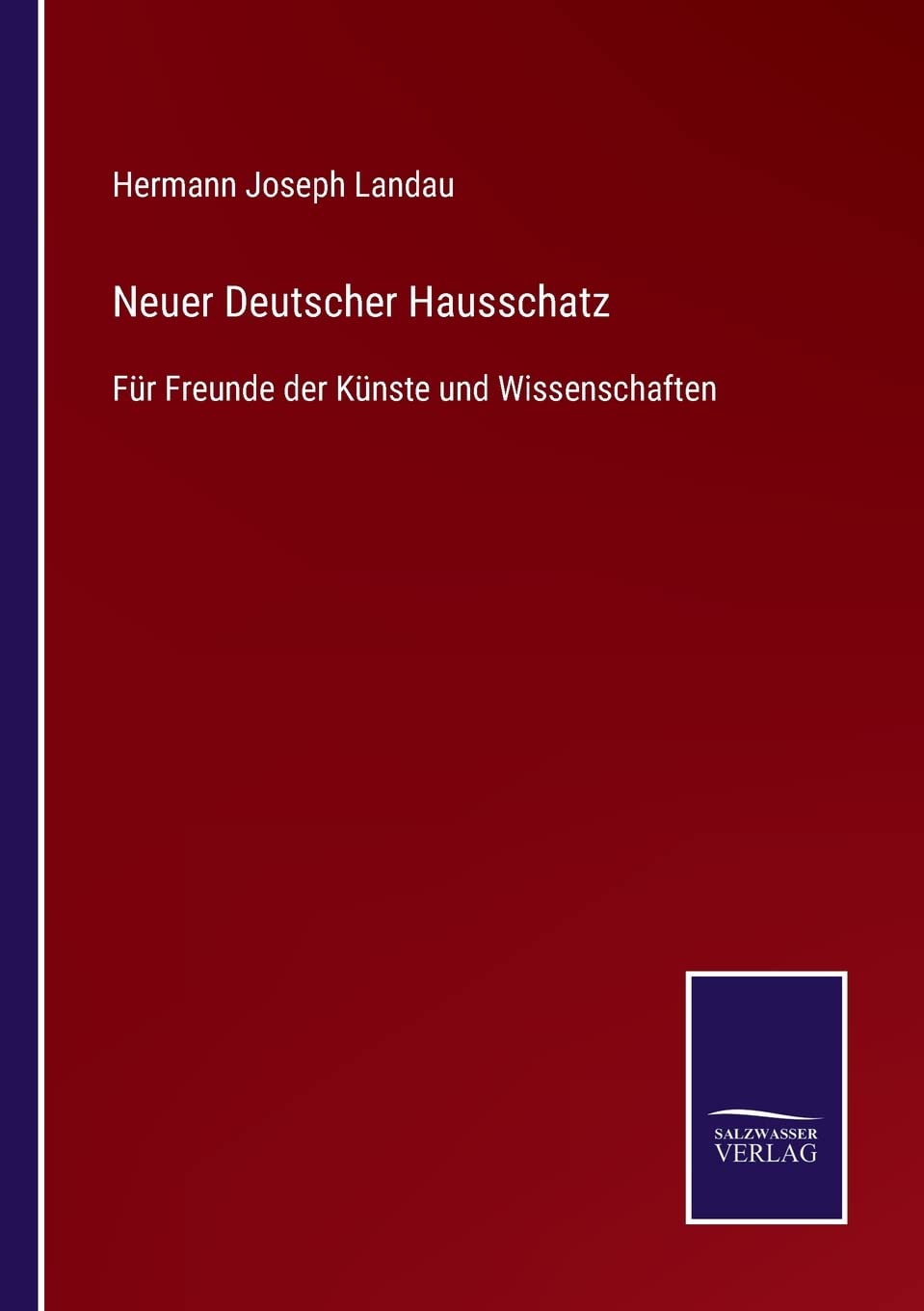 Neuer Deutscher Hausschatz: Für Freunde der Künste und Wissenschaften Contemporary literature
