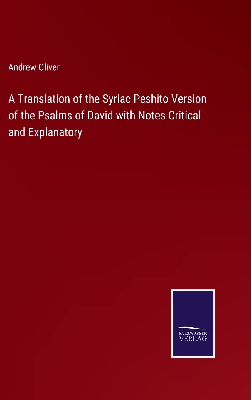 A Translation of the Syriac Peshito Version of the Psalms of David with Notes Critical and Explanatory Contemporary literature