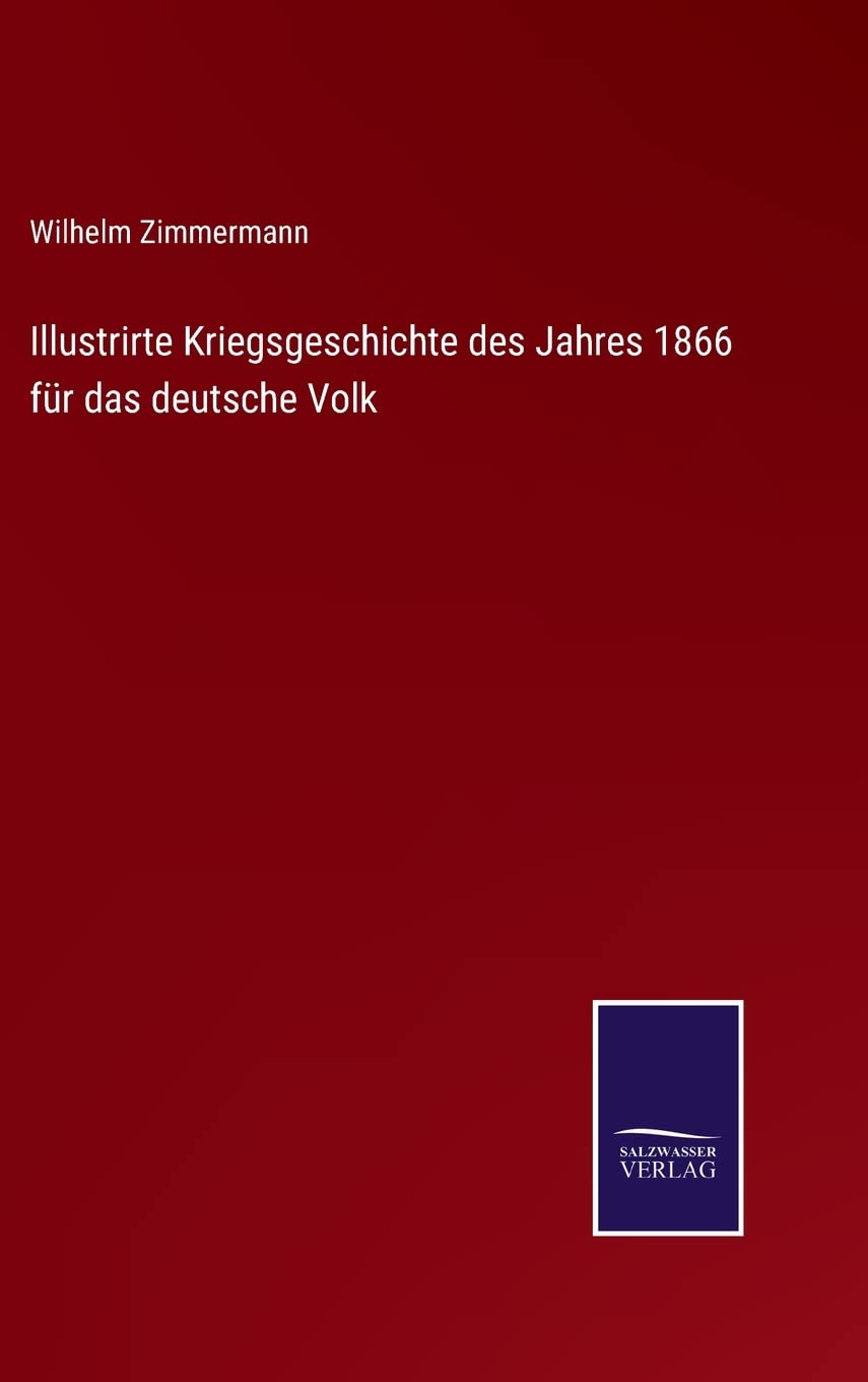 Illustrirte Kriegsgeschichte des Jahres 1866 für das deutsche Volk Contemporary literature