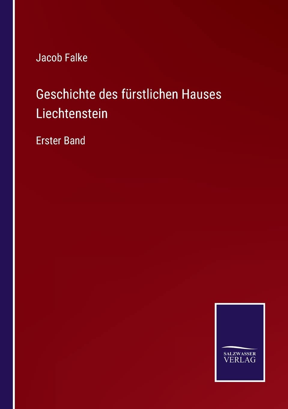 Geschichte des fürstlichen Hauses Liechtenstein: Erster Band Contemporary literature
