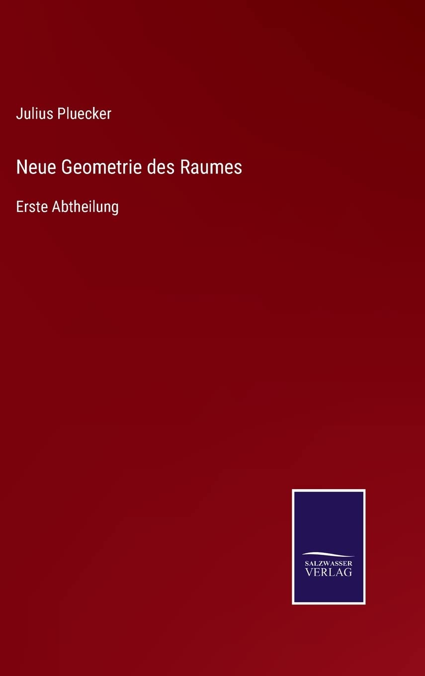 Neue Geometrie des Raumes: Erste Abtheilung Contemporary literature