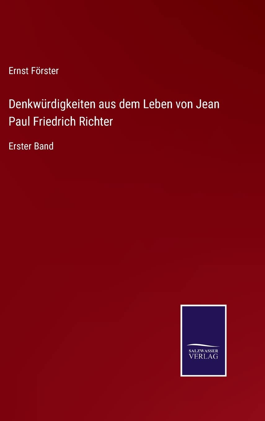 Denkwürdigkeiten aus dem Leben von Jean Paul Friedrich Richter: Erster Band Contemporary literature