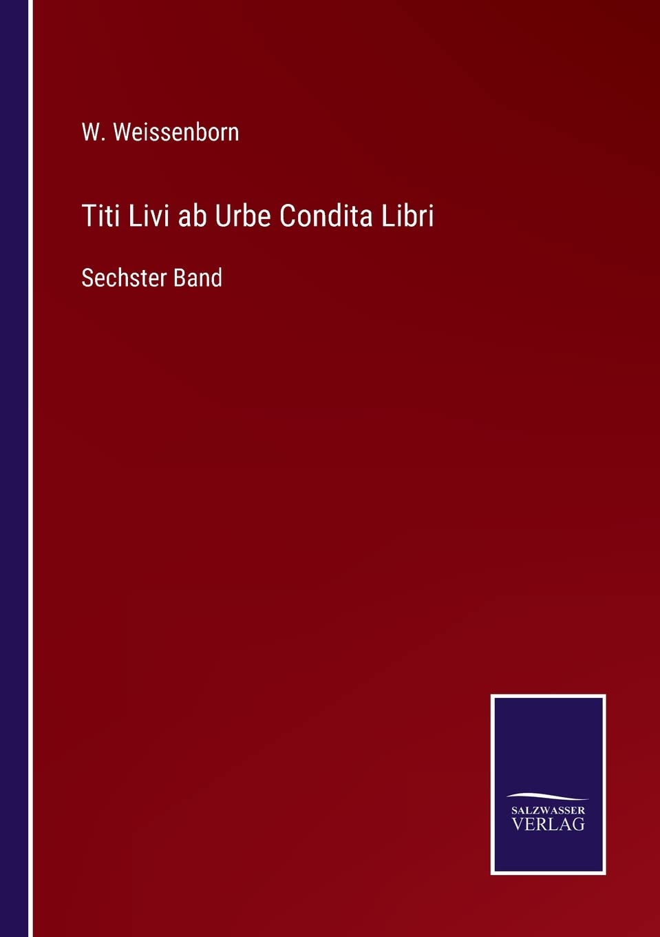 Titi Livi ab Urbe Condita Libri: Sechster Band Contemporary literature