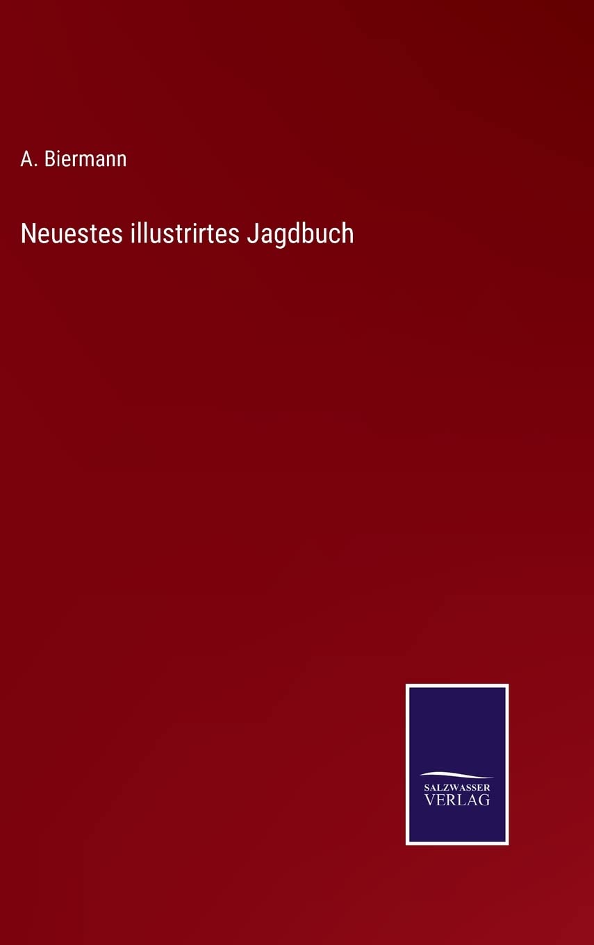 Neuestes illustrirtes Jagdbuch Contemporary literature