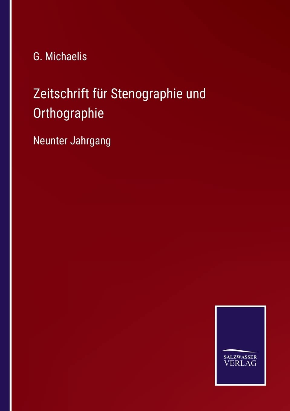 Zeitschrift für Stenographie und Orthographie: Neunter Jahrgang Contemporary literature