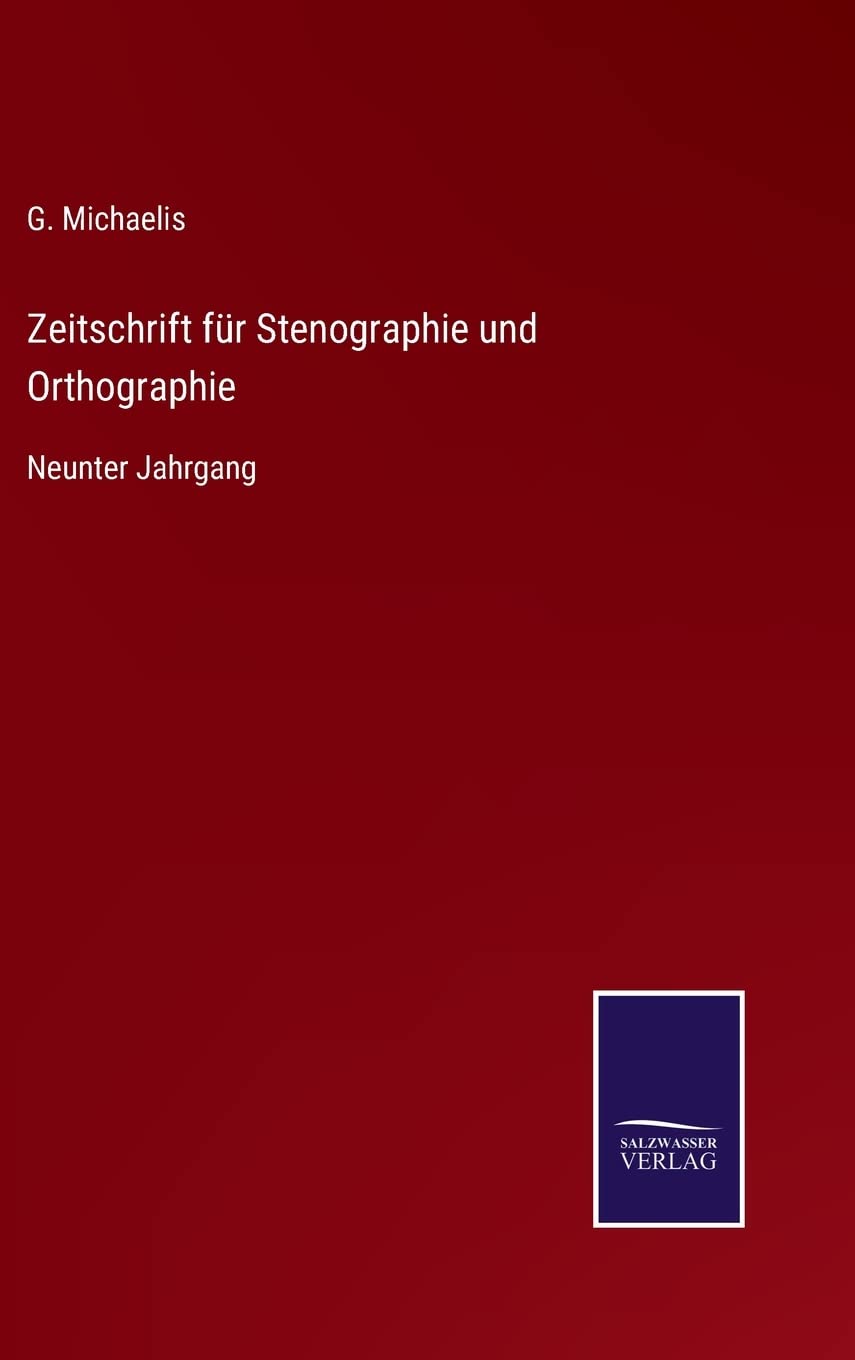 Zeitschrift für Stenographie und Orthographie: Neunter Jahrgang Contemporary literature