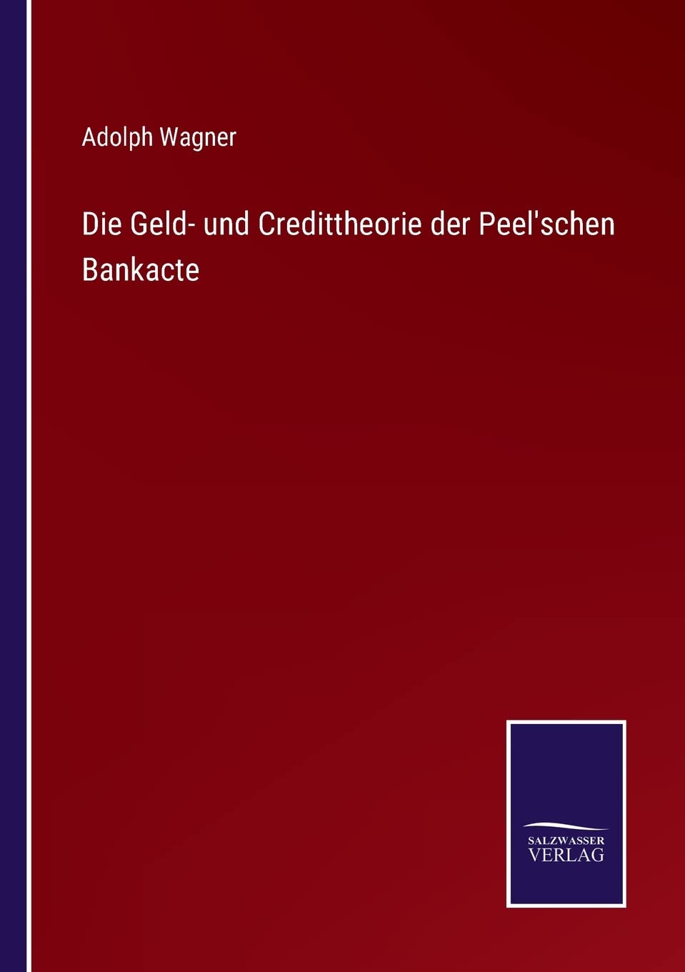 Die Geld- und Credittheorie der Peel'schen Bankacte Contemporary literature