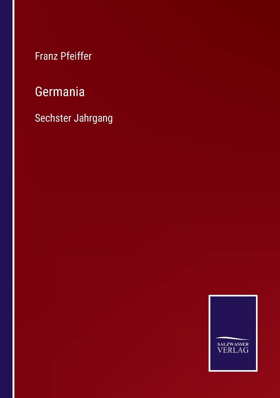Germania: Sechster Jahrgang Contemporary literature