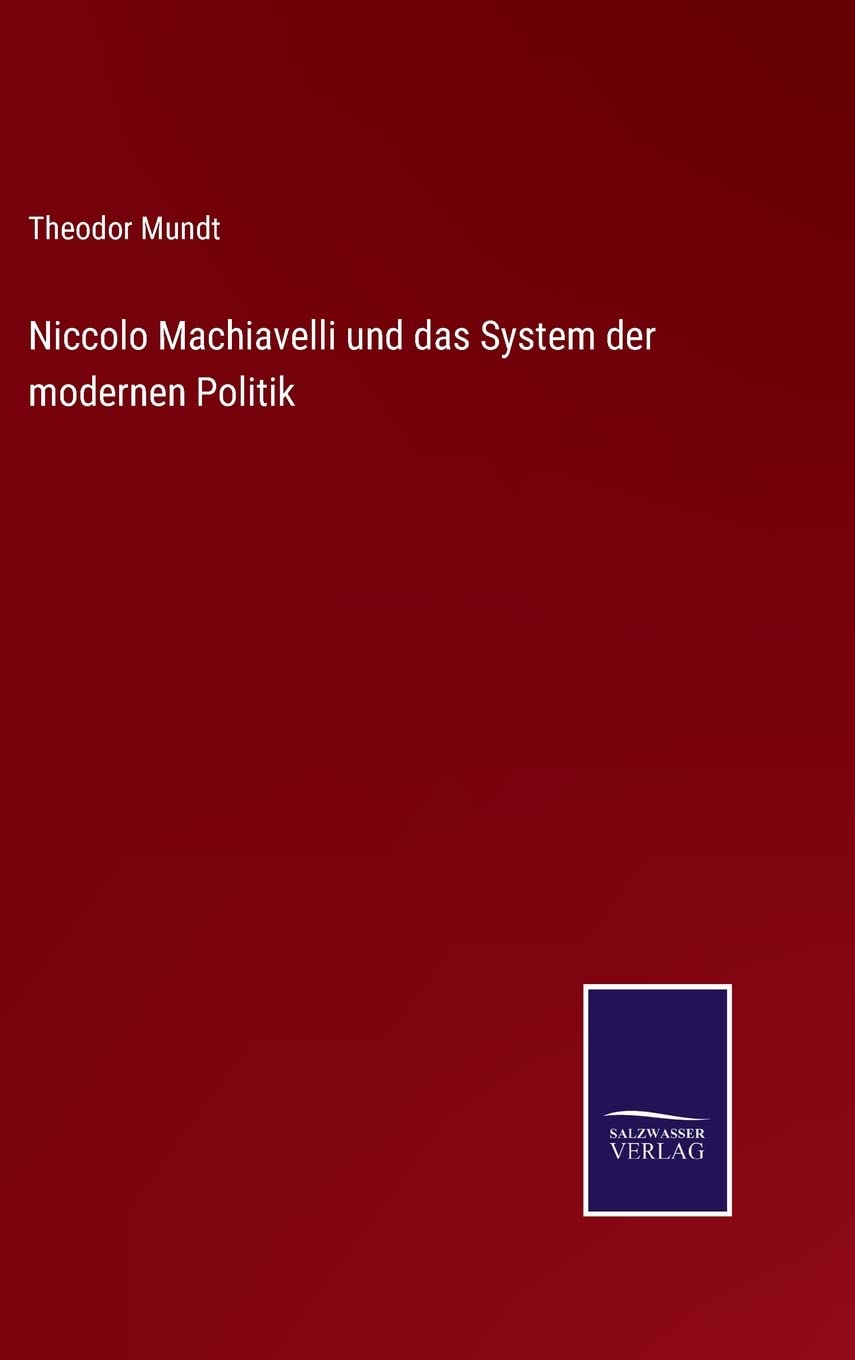 Niccolo Machiavelli und das System der modernen Politik Contemporary literature