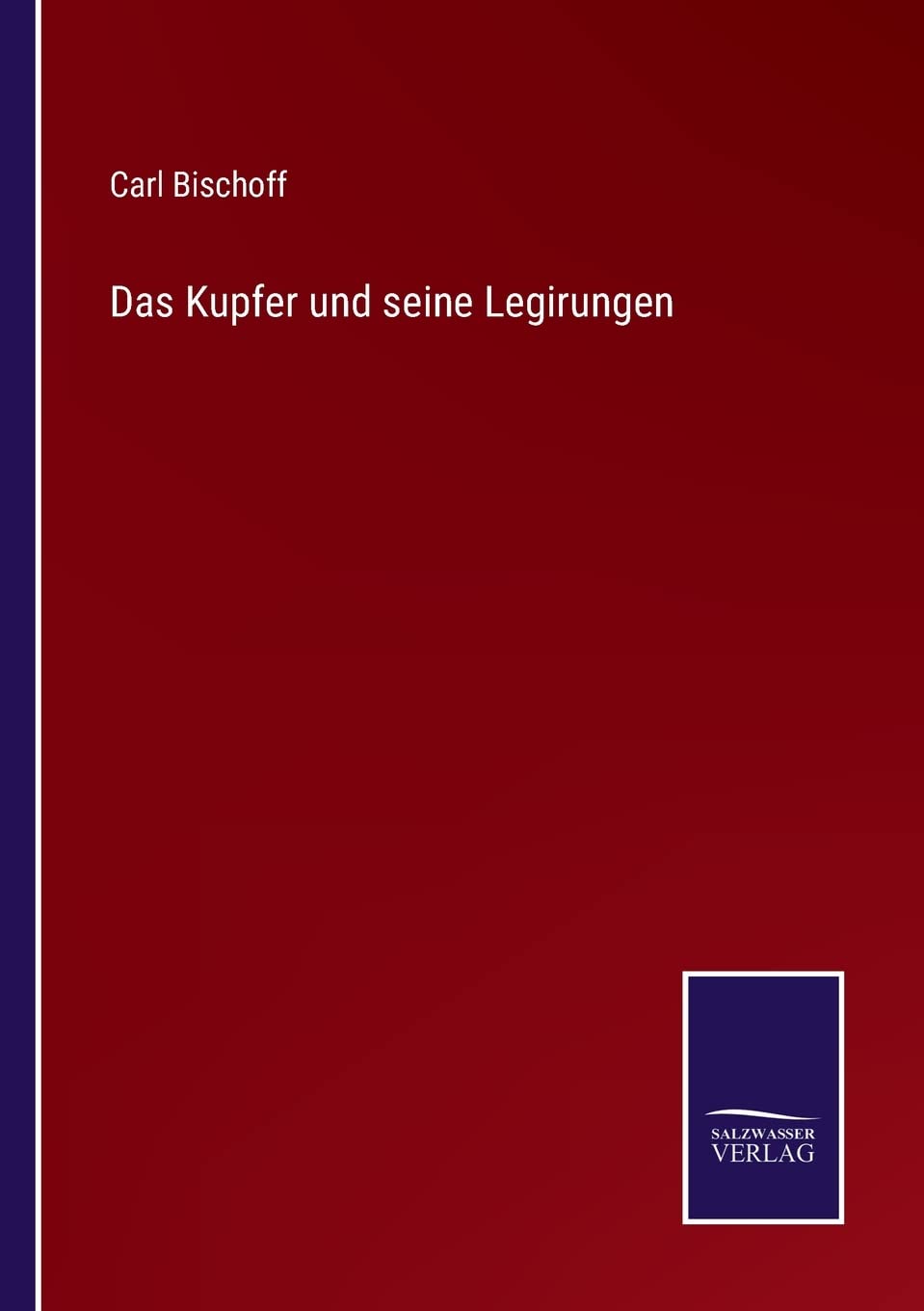 Das Kupfer und seine Legirungen Contemporary literature