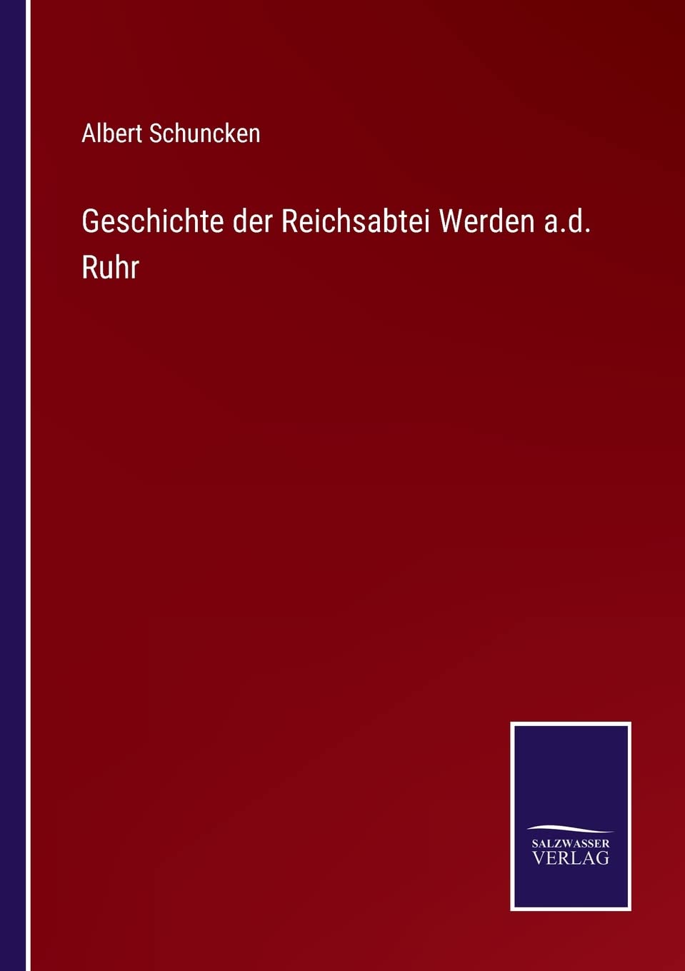 Geschichte der Reichsabtei Werden a.d. Ruhr Contemporary literature