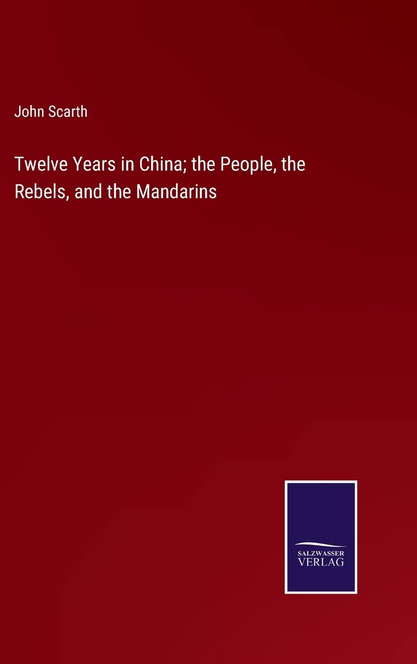 Twelve Years in China; the People, the Rebels, and the Mandarins Contemporary literature