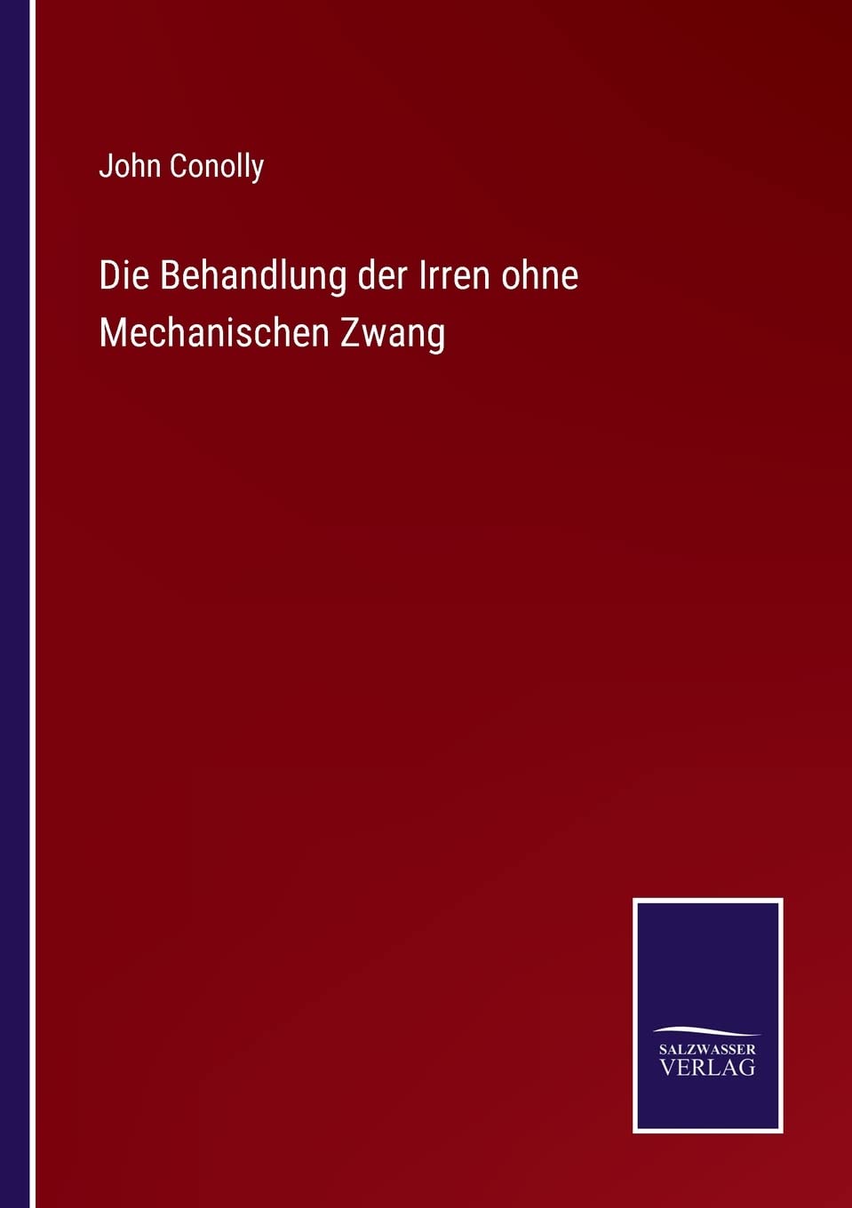 Die Behandlung der Irren ohne Mechanischen Zwang Contemporary literature