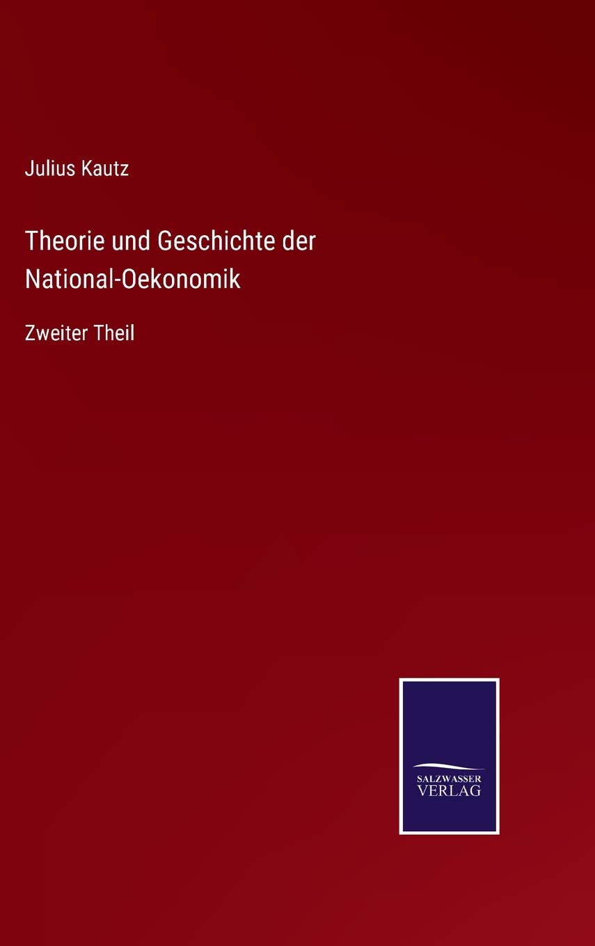 Theorie und Geschichte der National-Oekonomik Contemporary literature