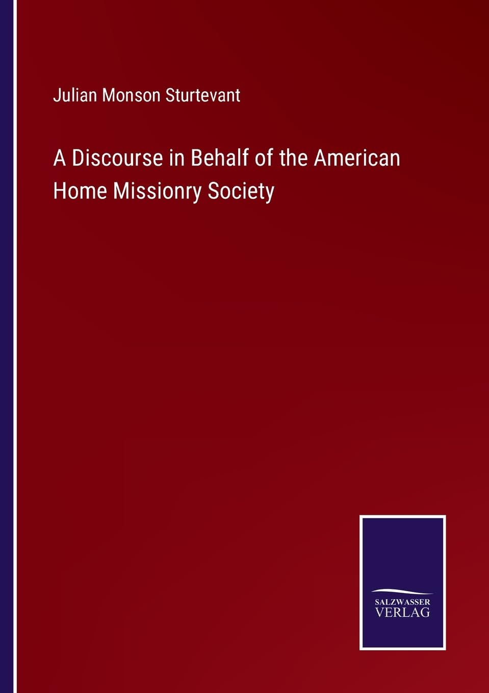 A Discourse in Behalf of the American Home Missionry Society Contemporary literature