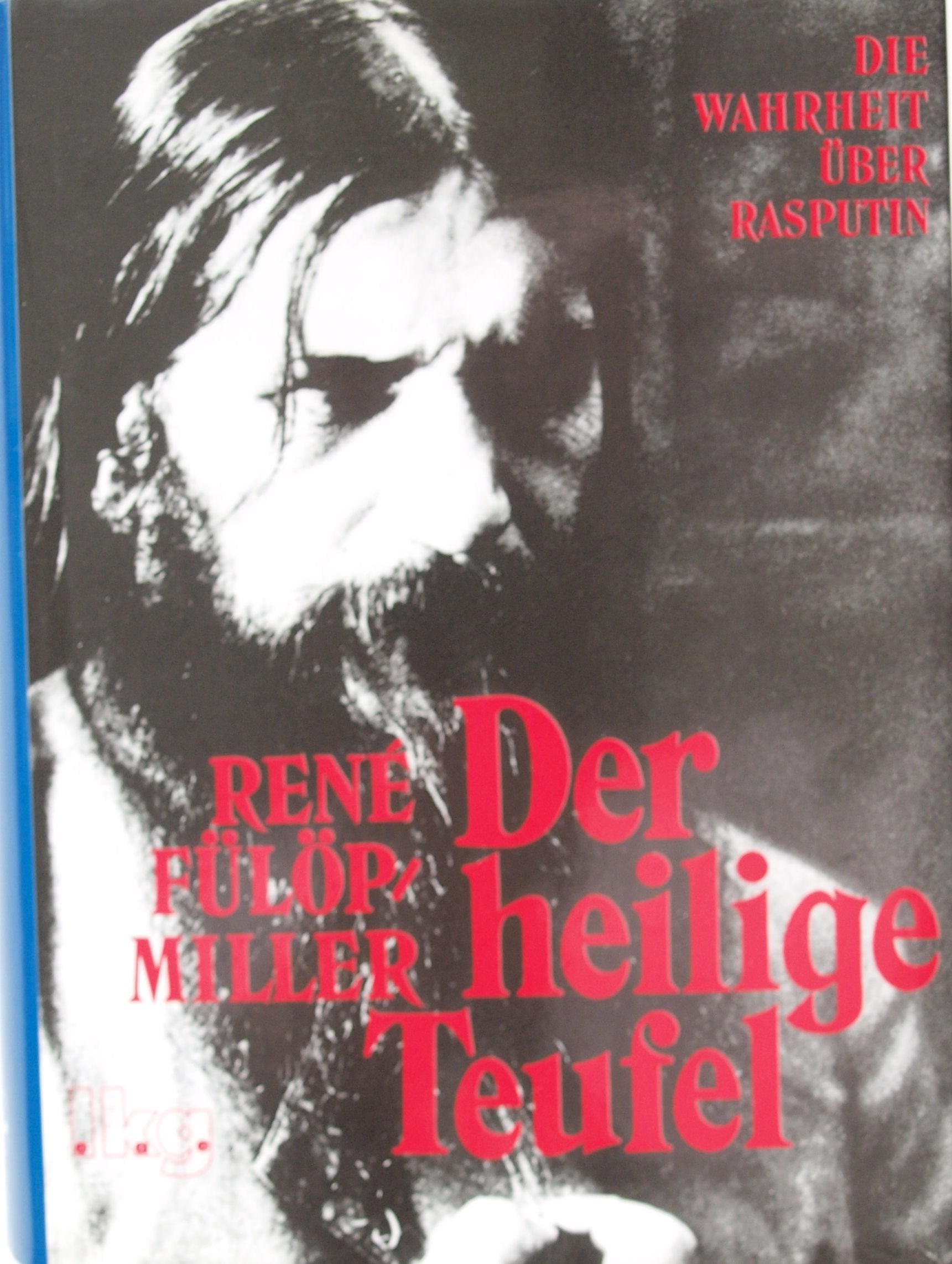 Der heilige Teufel. Die Wahrheit über Rasputin Politics & History