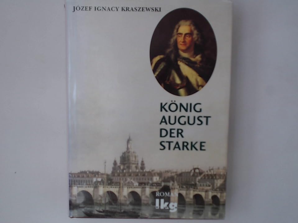 König August der Starke. Roman Personalities