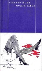 Mo(h)ritaten. Lieder eines Galgenvogels und andere schwarze Gesänge Books