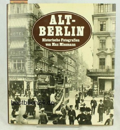 Alt-Berlin. Historische Fotografien Architecture