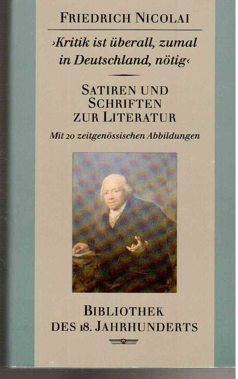 Kritik ist überall zumal in Deutschland nötig. Satiren und Schriften zur Literatur (Bibliothek des 18. Jahrhunderts) Books